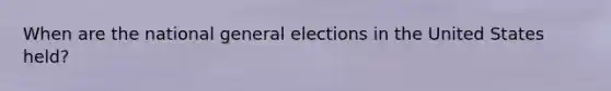 When are the national general elections in the United States held?