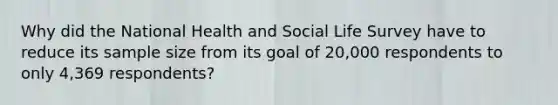 Why did the National Health and Social Life Survey have to reduce its sample size from its goal of 20,000 respondents to only 4,369 respondents?