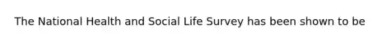 The National Health and Social Life Survey has been shown to be