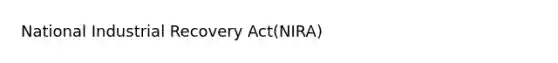 National Industrial Recovery Act(NIRA)