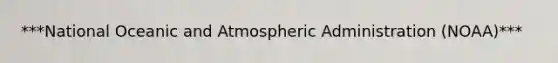 ***National Oceanic and Atmospheric Administration (NOAA)***