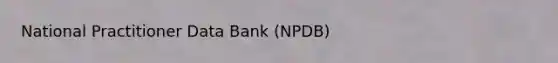 National Practitioner Data Bank (NPDB)