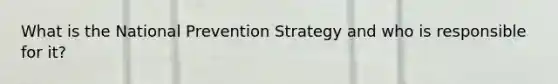 What is the National Prevention Strategy and who is responsible for it?