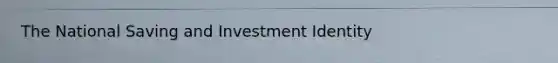 The National Saving and Investment Identity