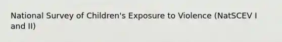 National Survey of Children's Exposure to Violence (NatSCEV I and II)