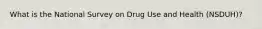 What is the National Survey on Drug Use and Health (NSDUH)?