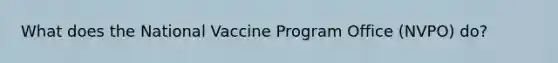 What does the National Vaccine Program Office (NVPO) do?