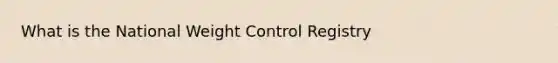 What is the National Weight Control Registry