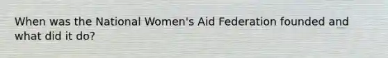 When was the National Women's Aid Federation founded and what did it do?