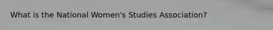 What is the National Women's Studies Association?