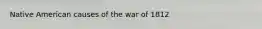 Native American causes of the war of 1812