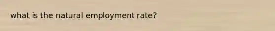 what is the natural employment rate?