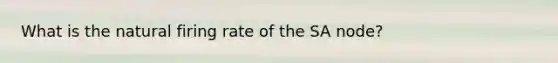 What is the natural firing rate of the SA node?