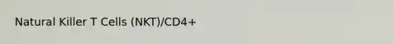 Natural Killer T Cells (NKT)/CD4+