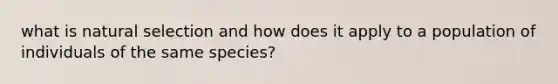 what is natural selection and how does it apply to a population of individuals of the same species?