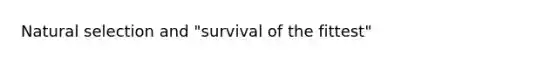 Natural selection and "survival of the fittest"