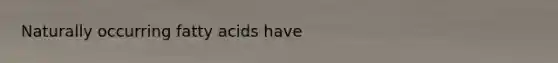 Naturally occurring fatty acids have