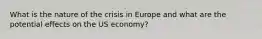 What is the nature of the crisis in Europe and what are the potential effects on the US economy?