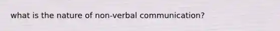 what is the nature of non-verbal communication?