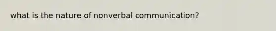 what is the nature of nonverbal communication?