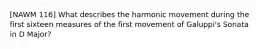 [NAWM 116] What describes the harmonic movement during the first sixteen measures of the first movement of Galuppi's Sonata in D Major?