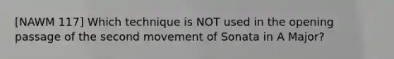 [NAWM 117] Which technique is NOT used in the opening passage of the second movement of Sonata in A Major?