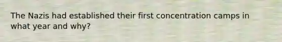 The Nazis had established their first concentration camps in what year and why?