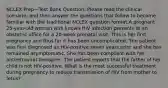 NCLEX Prep—Test Bank Question: Please read the clinical scenario, and then answer the questions that follow to become familiar with the traditional NCLEX question format.A pregnant 25-year-old woman with known HIV infection presents to an obstetric office for a 20-week prenatal visit. This is her first pregnancy and thus far it has been uncomplicated. The patient was first diagnosed as HIV-positive seven years prior and she has remained asymptomatic. She has been compliant with her antiretroviral therapies. The patient reports that the father of her child is not HIV-positive. What is the most successful treatment during pregnancy to reduce transmission of HIV from mother to fetus?