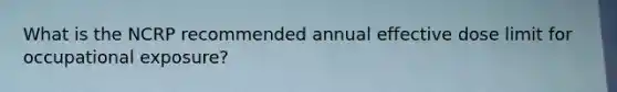 What is the NCRP recommended annual effective dose limit for occupational exposure?