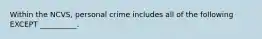 Within the NCVS, personal crime includes all of the following EXCEPT __________.