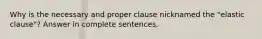 Why is the necessary and proper clause nicknamed the "elastic clause"? Answer in complete sentences.