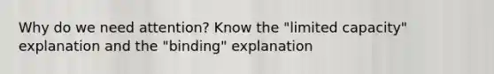 Why do we need attention? Know the "limited capacity" explanation and the "binding" explanation