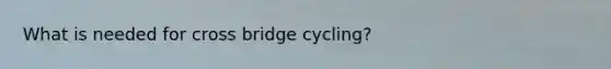 What is needed for cross bridge cycling?