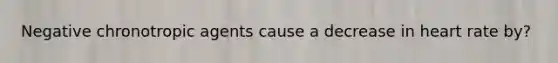Negative chronotropic agents cause a decrease in heart rate by?