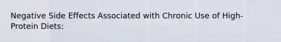 Negative Side Effects Associated with Chronic Use of High-Protein Diets: