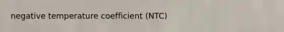 negative temperature coefficient (NTC)