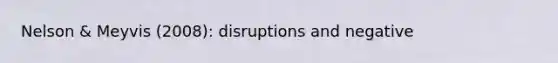 Nelson & Meyvis (2008): disruptions and negative