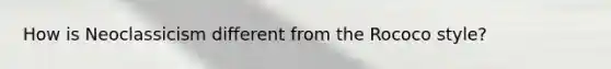 How is Neoclassicism different from the Rococo style?