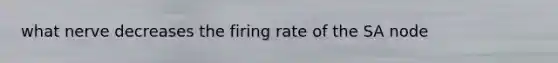 what nerve decreases the firing rate of the SA node