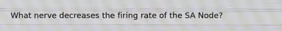 What nerve decreases the firing rate of the SA Node?