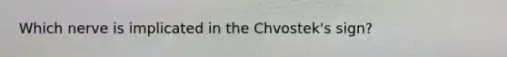 Which nerve is implicated in the Chvostek's sign?