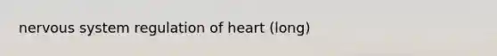 nervous system regulation of heart (long)