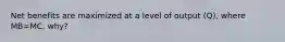 Net benefits are maximized at a level of output (Q), where MB=MC, why?