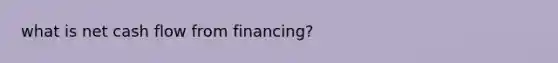 what is net cash flow from financing?