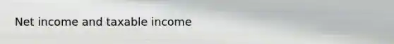 Net income and taxable income