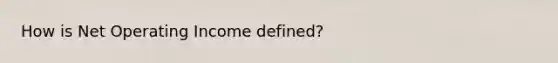 How is Net Operating Income defined?