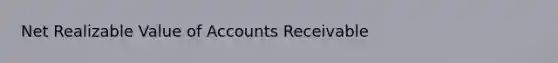 Net Realizable Value of Accounts Receivable