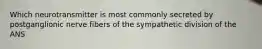 Which neurotransmitter is most commonly secreted by postganglionic nerve fibers of the sympathetic division of the ANS