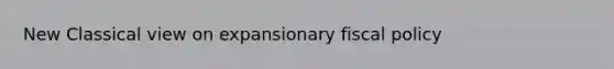 New Classical view on expansionary fiscal policy