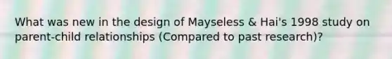 What was new in the design of Mayseless & Hai's 1998 study on parent-child relationships (Compared to past research)?